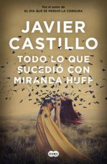 «Todo lo que sucedió con Miranda Huff» de Javier Castillo