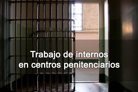 Trabajo de internos en centros penitenciarios