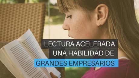 Lectura Acelerada: Una Habilidad De Los Grandes Empresarios