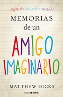 Memorias de un amigo imaginario. Matthew Dicks Memorias de un amigo imaginario. Matthew Dicks