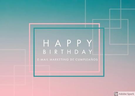 E-mail Marketing de cumpleaños E-mail Marketing de cumpleaños