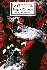 Reseña de “La Curación”, de Miguel Córdoba