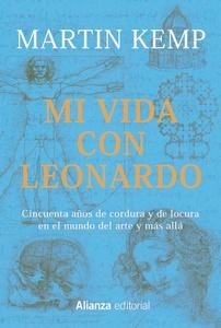 “Mi vida con Leonardo: Cincuenta años de cordura y de locura en el mundo del arte y más allá”, de Martin Kemp