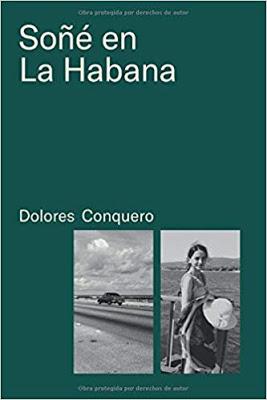 Promoción de libros: Soñé en La Habana, de  Dolores Conquero (Autopublicado, noviembre, 2019)