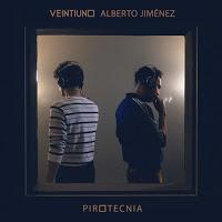 Veintiuno estrena Pirotecnia con Albert Jiménez Veintiuno estrena Pirotecnia con Albert Jiménez