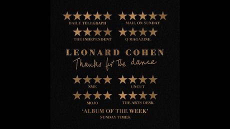 THANKS FOR THE DANCE, EL DISCO PÓSTUMO DE LEONARD COHEN ALABADO POR LA PRENSA INTERNACIONAL