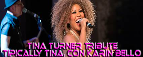 Tina Turner Tribute - Tipically Tina, con Karin Bello