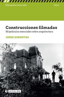 Construcciones filmadas: 50 películas esenciales sobre arquitectura