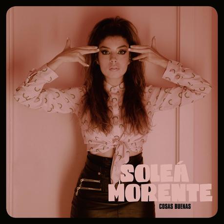:: Soleá Morente presenta 'Cosas Buenas', el segundo adelanto de su nuevo disco con Elefant Records :: Soleá Morente presenta 'Cosas Buenas', el segundo adelanto de su nuevo disco con Elefant Records