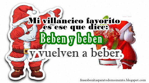 🍹🍻Mi villancico favorito es ese que dice: Beben y beben y vuelven a beber.🎅 Mensajes Navideños, Frases sobre la borrachera, Alcohol, Memes, Gifs con Frases, Frases para felicitar la Navidad, Diciembre, Humor, Chistes,