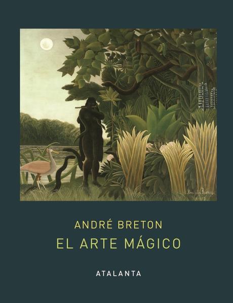 El arte mágico, de André Breton (Clásicos para regalar esta Navidad, 3)