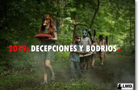 2019: DECEPCIONES Y BODRIOS CINEMATOGRÁFICOS