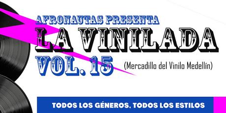 La Vinilada Vol. 15 / Mercadilo del vinilo Medellín