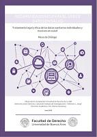 Recomendaciones para el Uso de Datos en Salud y el Tratamiento Legal y Ético de los Datos Sanitarios Individuales y Masivos en Salud Recomendaciones para el Uso de Datos en Salud y el Tratamiento Legal y Ético de los Datos Sanitarios Individuales y Masivos en Salud