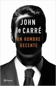 “Un hombre decente”, de John le Carré (seudónimo)