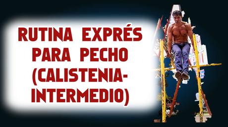 Rutina Exprés para Pectorales (Calistenia Intermedio) Rutina exprés para pecho calistenia intermedio
