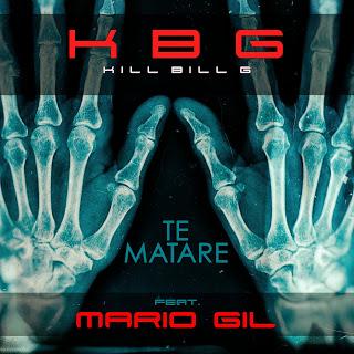 KILL BILL G - TE MATARE - Feat. MARIO GIL