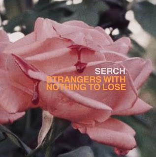 SERCH - STRANGERS WITH NOTHING TO LOSE