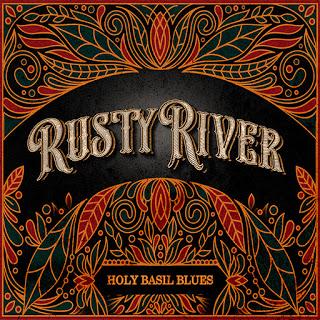 RUSTY RIVER: 'HOLY BASIL BLUES'