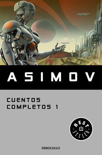 “Cuentos completos I” de Isaac Asimov: una colección de grandes relatos de la ciencia ficción