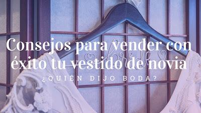 Consejos para vender con éxito tu vestido de novia