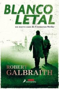 “Blanco letal”, de Robert Galbraith (seudónimo)