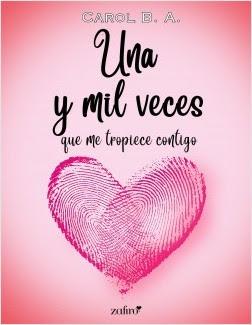 Reseña: Una y mil veces que me tropiece contigo, de Carol B. A. (Zafiro eBooks, octubre 2019)