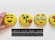 Mega guía para usar emojis títulos descripciones