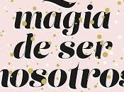 Reseña #169: magia nosotros