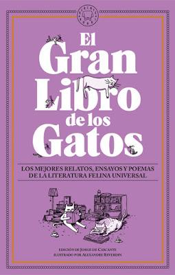 EL GRAN LIBRO DE LOS GATOS: ¡Los mejores relatos, ensayos y poemas de la literatura felina universal!