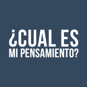 ¿CUAL ES MI PENSAMIENTO?