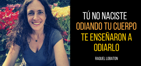 Raquel Lobatón, ¡Adiós a las Dietas para siempre! La apuesta a la Nutrición Intuitiva 1ª parte
