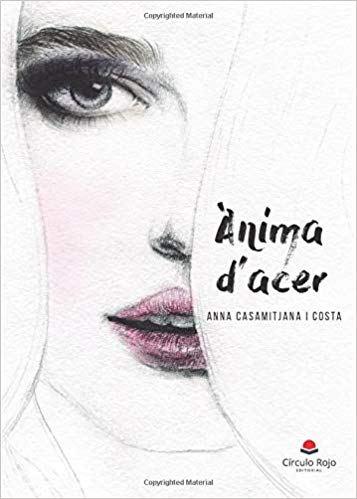 Entrelíneas: Ànima d'acer, de Anna Casamitjana i Costa