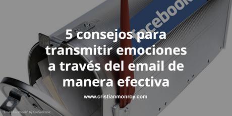 5 consejos para transmitir emociones a través del email de manera efectiva