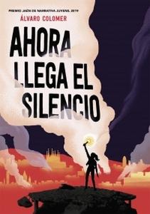 “Ahora llega el silencio”, de Álvaro Colomer “Ahora llega el silencio”, de Álvaro Colomer