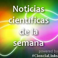 ciencianews Noticias científicas de la semana (#4)
