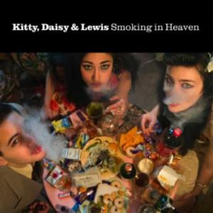 Kitty, Daisy & Lewis – Smoking In Heaven