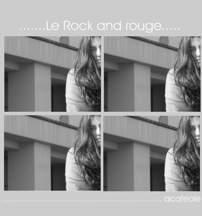 ...Le Rock and Rouge...