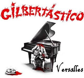 GILBERTÁSTICO / VERSALLES