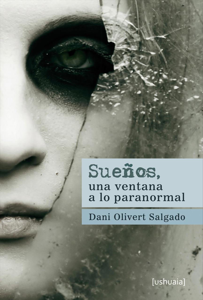 Ushuaia Ediciones - Sueños, una ventana a lo paranormal
