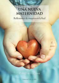 Una nueva maternidad: Reflexiones de mujeres en la Red