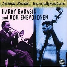 Harry Babasin and Bob Enevoldsen Jazz in Hollywood (1954-1955)
