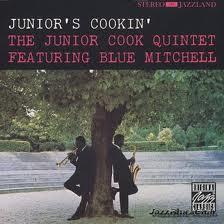 Junior's Cookin' The Junior's Cook quintet featuring Blue Mitchell (1961)