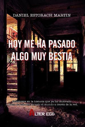 Hoy me ha pasado algo muy bestia, de Daniel Estorach Martín