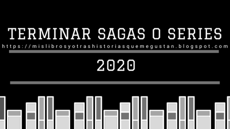 RETO 2020 | TERMINAR SAGAS O SERIES RETO 2020 | TERMINAR SAGAS O SERIES