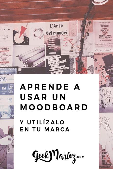 Qué es un moodboard y cómo lo puedes utilizar para hacer tu propia marca