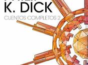 Cuentos completos Philip Dick