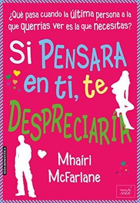 OPINIÓN DE SI PENSARA EN TI, TE DESPRECIARÍA DE MHAIRI MCFARLANE