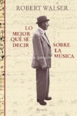 ROBERT WALSER: DECIR LA MÚSICA