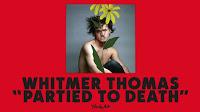Whitmer Thomas estrena Partied to death